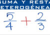 Suma y resta de fracciones heterogéneas