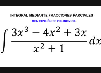 Integrales por fracciones parciales con división de polinomios