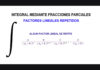 Integrales por fracciones parciales con factor lineal repetido